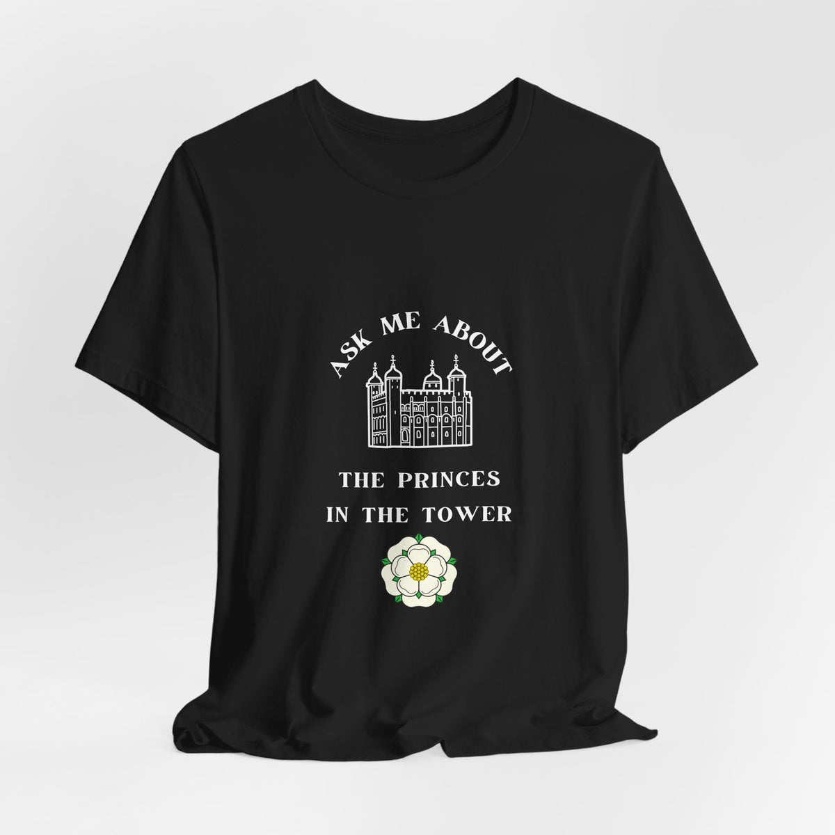 Ask Me About the Princes in the Tower T-shirt