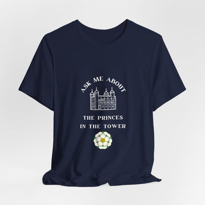 Ask Me About the Princes in the Tower T-shirt
