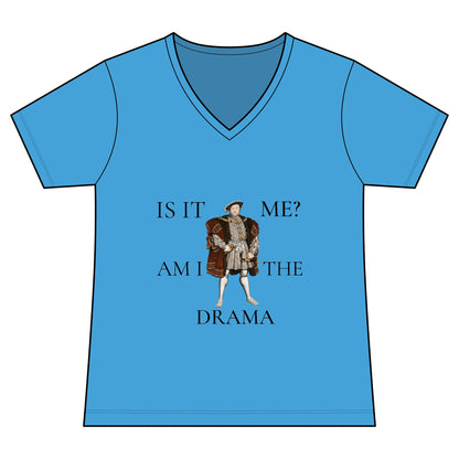 Women's V-Neck Tee — 'Is It Me? Am I The Drama' Tudor Prince Graphic