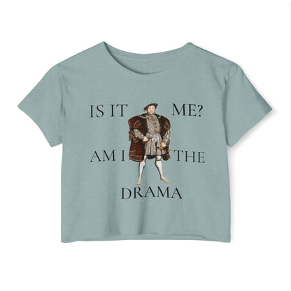 Is It Me? Am I the Drama? Henry VIII Cropped Tee