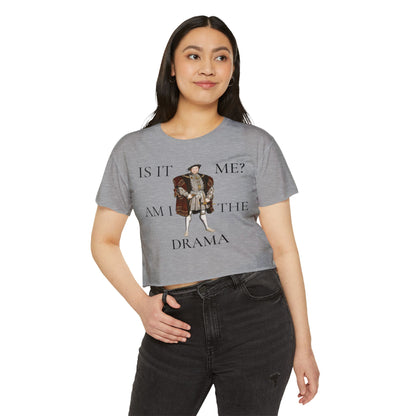 Is It Me? Am I the Drama? Henry VIII Cropped Tee