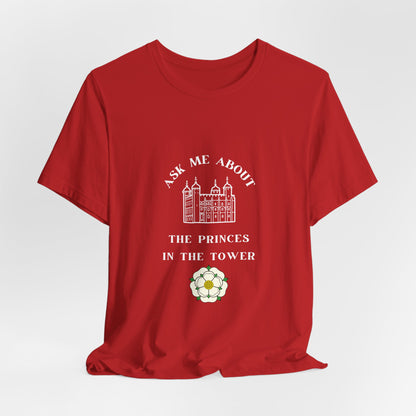 Ask Me About the Princes in the Tower T-shirt