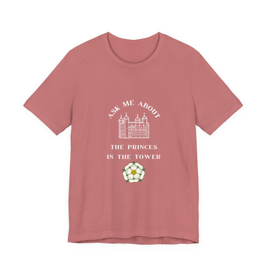 Ask Me About the Princes in the Tower T-shirt