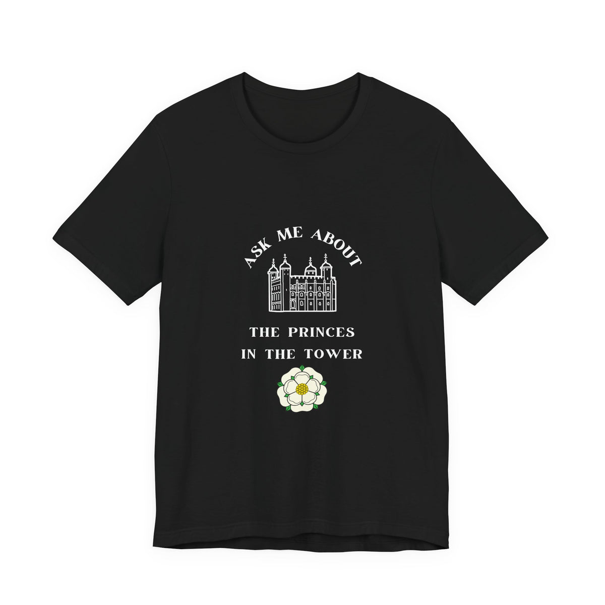 Ask Me About the Princes in the Tower T-shirt