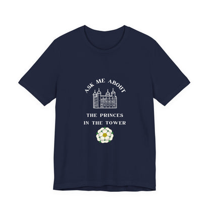 Ask Me About the Princes in the Tower T-shirt